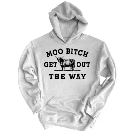 Moo Bitch Get Out The Way Hoodie